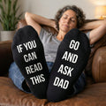 If You Can Read This Go And Ask Dad - Printed Funny Socks