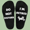 Do Not Disturb I'm Retired - Printed Funny Socks