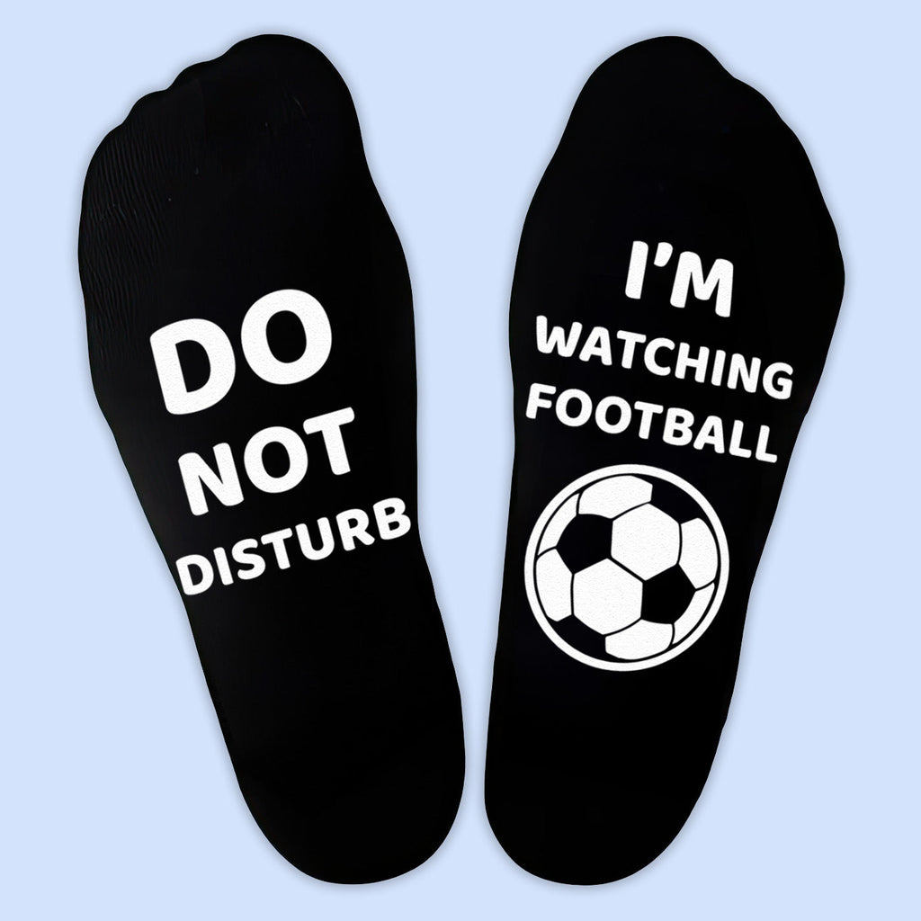 Do Not Disturb I'm Watching Football - Printed Funny Socks